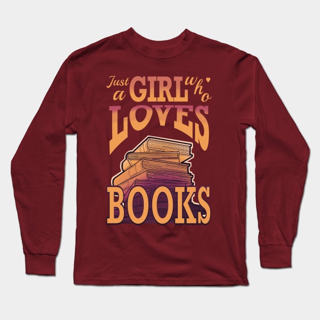 just a girl who loves books Long Sleeve T-Shirt by weilertsen